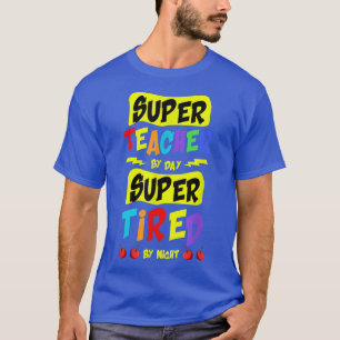 T-shirt Super Enseignant Par Jour Super Fatigué Par Superh
