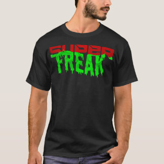 T-shirt Super Freak