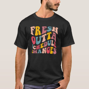 T-shirt Super Fresh Outta Horaire Modifications Avocat de