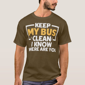 T-shirt Super garder mon bus propre Je sais où vous êtes a