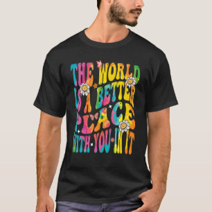 T-shirt Super Le Monde Est Un Meilleur Endroit Avec Vous
