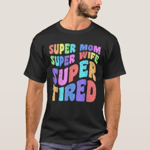 T-shirt Super Maman Femme Drôle Mère Day Citation Cadeau D