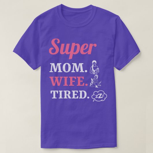 T-shirt Super Maman Femme Fatiguée 1 (Design devant)
