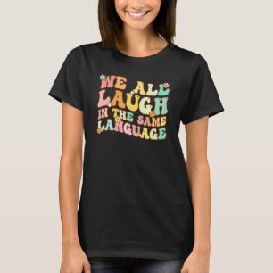 T-shirt Super Nous Rions Tous Dans La Même Langue Enseigne