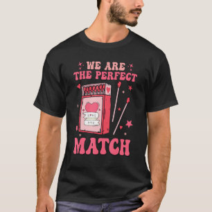 T-shirt Super Nous sommes le parfait Match Retro Valentine