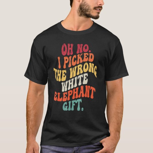 T-shirt Super Oh Non J'Ai Choisi Le Mauvais Éléphant Blanc (Devant)
