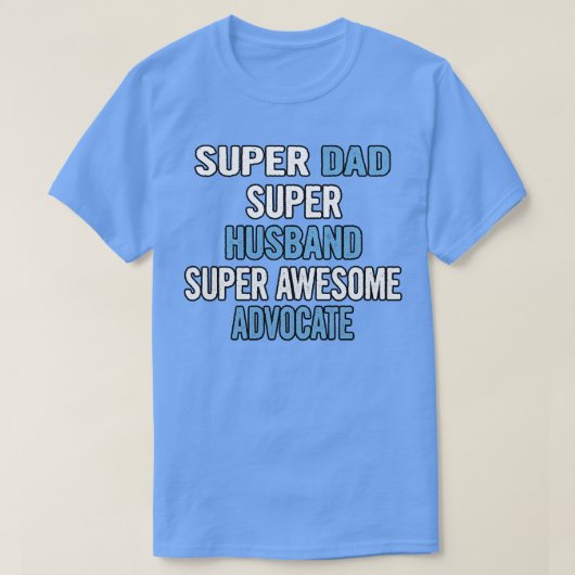 T-shirt Super Papa Hus Super Awesome Advocate (Design devant)