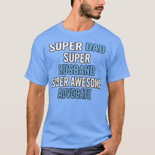 T-shirt Super Papa Hus Super Awesome Advocate