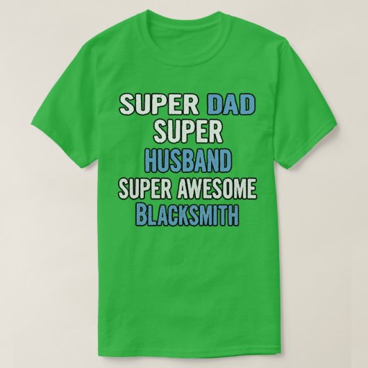 T-shirt Super Papa Super Husband Super Formidable Forgeron (Design devant)