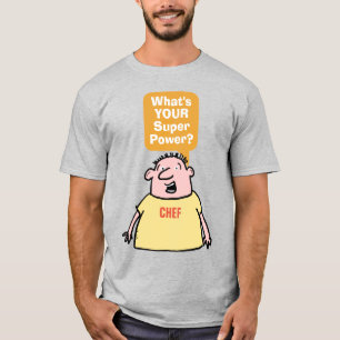 T-shirt Super Pouvoir de Chef.