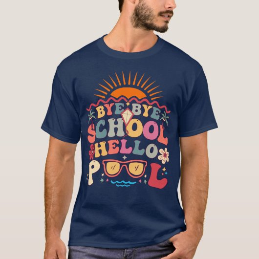 T-shirt Super Retro Design Bye Bye School Hello Pool Cool (Devant)