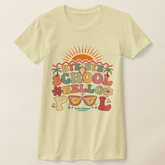 T-shirt Super Retro Design Bye Bye School Hello Pool Cool (Poser)