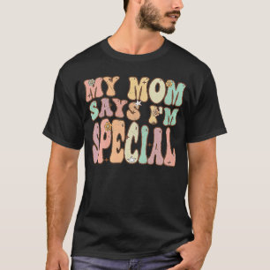 T-shirt Super Retro Vintage Ma mère dit que je suis spécia