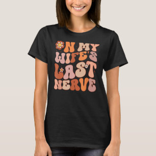 T-shirt Super sur la Dernière Nerve Hommes de ma femme Fêt