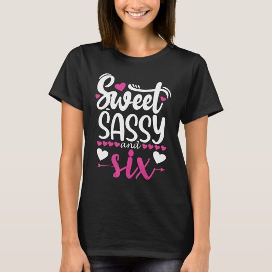 T-shirt Super Sweet Sassy Et Six Anniversaires Pour Les Fi (Devant)