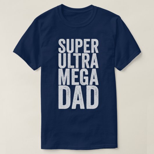 T-shirt Super Ultra Mega Papa (Design devant)