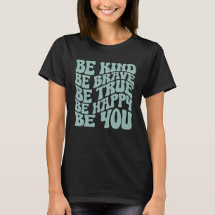 T-shirt Super vintage Soyez courageux Soyez Vrai Heureux B