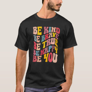 T-shirt Super vintage Soyez courageux Soyez Vrai Heureux B