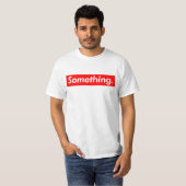 T-shirt superbe quelque chose (Devant entier)
