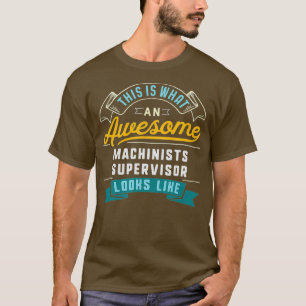 T-shirt Superviseur De Machinistes Drôle Un Travail Magnif