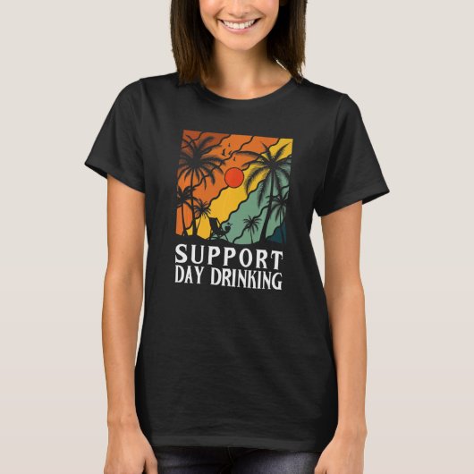 T-shirt Support Day Drinking Drink Drinker Beach Summer Ho (Devant)