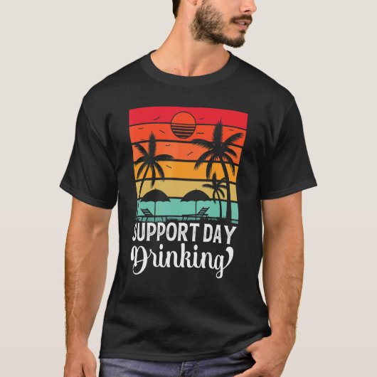 T-shirt Support Day Drinking Drink Drinker Beach Summer Ho (Devant)
