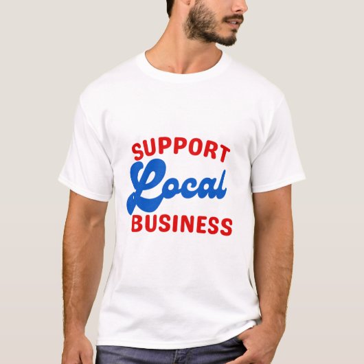 T-shirt Support des entreprises locales (Devant)
