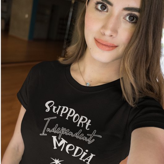 T-shirt Support Independent Media