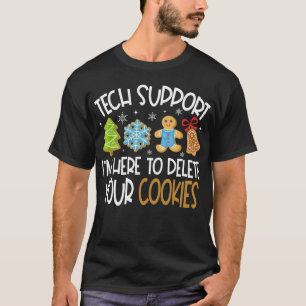 T-shirt Support technique Je suis ici pour supprimer vos c