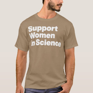 T-shirt Support Women In Science