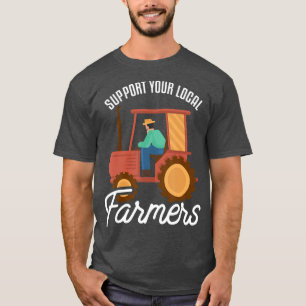 T-shirt Support Your Local Farmers