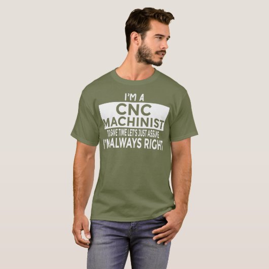 T-shirt Supposons Que J'Ai Toujours Raison Drôle Machinist (Devant entier)