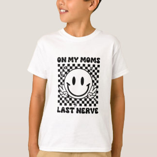 T-shirt Sur la Dernière Nerve de mes mamans | Enfants amus