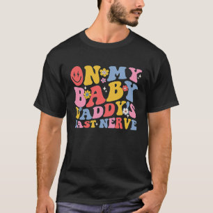T-shirt Sur la Dernière Nerve de mon bébé papa Smil Super 
