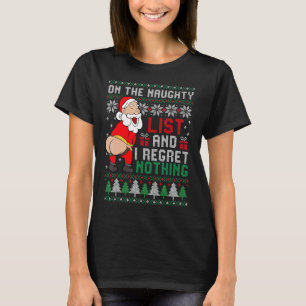 T-shirt Sur la liste coquine & I Regret Nothing Père Noël 