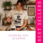 T-shirt Sur le chemin d'alimenter mon starter de levain