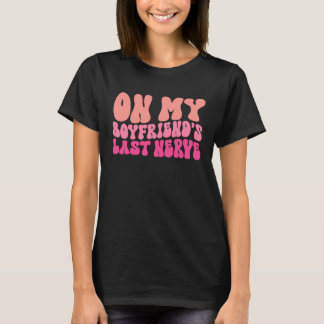 T-shirt Sur le dernier nerf de mon petit ami Groovy 1