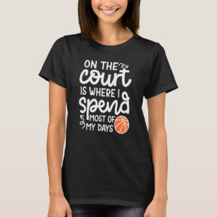 T-shirt Sur le terrain où je passe la plupart de mes jours
