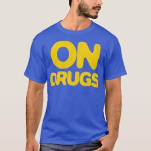 T-SHIRT SUR LES DROGUES