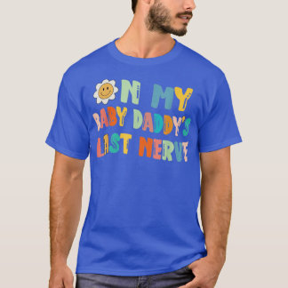 T-shirt Sur My Baby Daddy Dernier Nerve Fête des pères