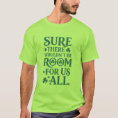 T-shirt Sure There Wouldn’t Be Room for Us All (Devant)
