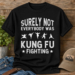 T-shirt Sûrement pas tout le monde faisait du Kung Fu