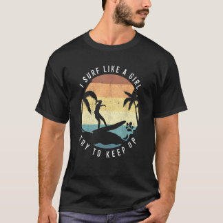 T-shirt Surf Like A Girl Surfant Rétro Surfeurs Femme Vint