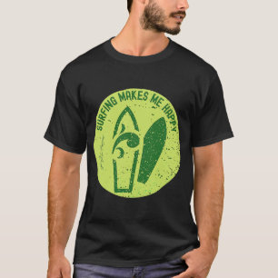 T-shirt Surf Me Rend Heureux Surfer Citation