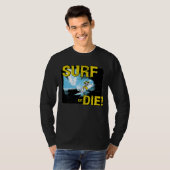T-shirt Surf ou Die Surf (Devant entier)