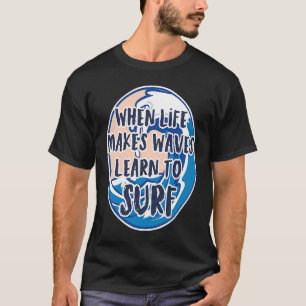 T-shirt Surf Quand la vie fait Waves Beach Holiday Su