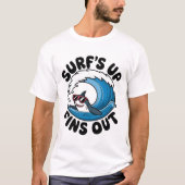 T-shirt Surf’s Up, Fins Out - Cool Surfing Design (Devant)