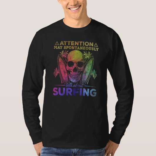 T-shirt Surfer I Attention May Spontaneously Talk About Su (Devant)