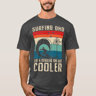 T-shirt Surfer Papa Comme Un Père Régulier Mais Pères Glac