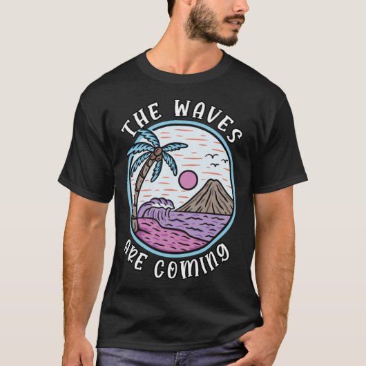 T-shirt Surfer Plage Portez Les Vagues Arrivent (Devant)